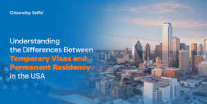 Temporary Visas and Permanent Residency
