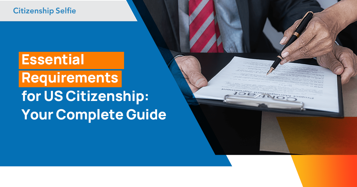 Essential Requirements for US Citizenship