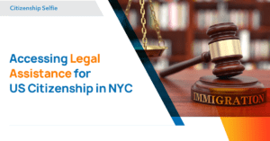 Accessing Legal Assistance for US Citizenship in NYC